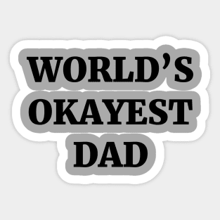 World's Okayest Dad Sticker